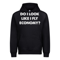 Black do i look like i fly economy air travel first class traveler t shirt Urban Hoodie - minhPixels