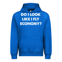 Do I Look Like I Fly Economy Air Travel First Class Traveler T Shirt Urban Hoodie | Teevron