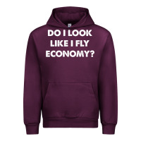 Mauve Wine do i look like i fly economy air travel first class traveler t shirt Urban Hoodie - minhPixels