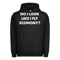 Pigment Black do i look like i fly economy air travel first class traveler t shirt Urban Hoodie - minhPixels