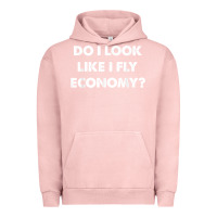 Pigment Salmon do i look like i fly economy air travel first class traveler t shirt Urban Hoodie - minhPixels