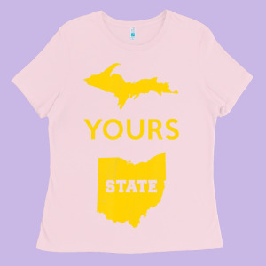 Up Yours State Of Ohio Funny Anti Oh Pro Michigan Meme Ladies Tee Designed By Minhpixels