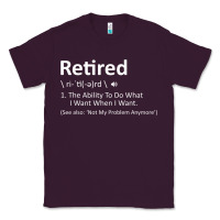 Plum Retired Definition Not My Problem Anymore Funny Retirement Classic Tee - minhPixels
