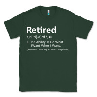 Sports Green Retired Definition Not My Problem Anymore Funny Retirement Classic Tee - minhPixels