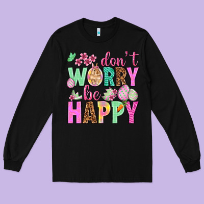 Don't Worry Be Happy Easter Day Long Sleeve Tee Designed By Howdyjamesfarm