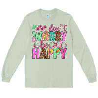 Matcha Don't worry be happy Easter Day Long Sleeve Tee - HowdyJamesFarm