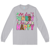 Moon Dust Don't worry be happy Easter Day Long Sleeve Tee - HowdyJamesFarm