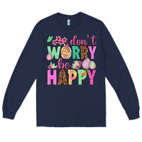 Navy Don't worry be happy Easter Day Long Sleeve Tee - HowdyJamesFarm