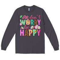 Smoke Don't worry be happy Easter Day Long Sleeve Tee - HowdyJamesFarm