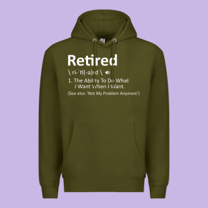 Retired Definition Not My Problem Anymore Funny Retirement Premium Hoodie Designed By Minhpixels