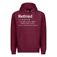 Burgundy Retired Definition Not My Problem Anymore Funny Retirement Premium Hoodie - minhPixels