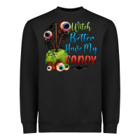 Black witch better have my candy Heavyweight Sweatshirt - BundleAndBundleShop