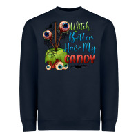 Navy witch better have my candy Heavyweight Sweatshirt - BundleAndBundleShop