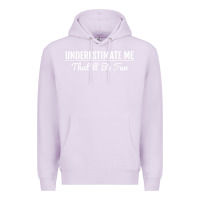 Lilac Underestimate Me That'll Be Fun  Funny Quote Gift Pun Premium Hoodie - minhPixels