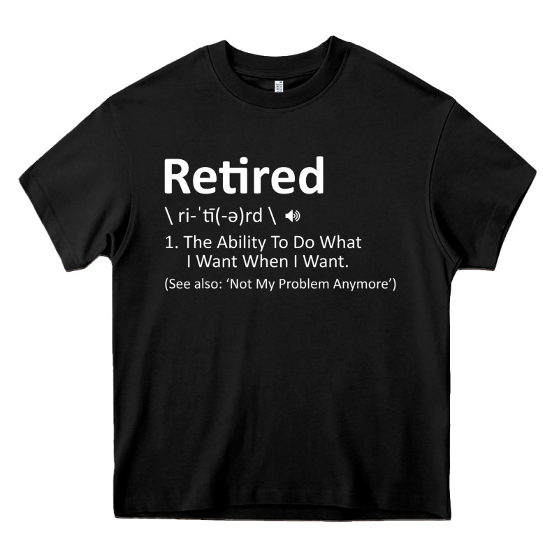 Retired Definition Not My Problem Anymore Funny Retirement Heavy Core Tee by minhPixels | Teevron