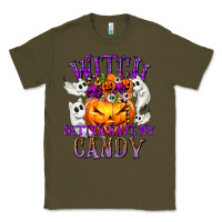 Army Green Witch Better Have My Candy Classic Tee - texasbilliewilder