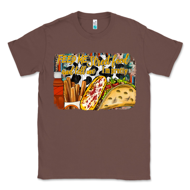 Feed Me Street Food And Tell Me Im Pretty Classic Tee by RacoonDesign | Teevron