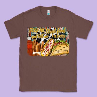 Feed Me Street Food And Tell Me Im Pretty Classic Tee Designed By Racoondesign