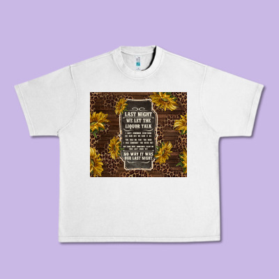 We Let The Liquor Talk With Sunflowers Urban Heavy Tee Designed By Tumblerdesignbyshophia