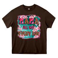 Chocolate Brown mama all day everyday Heavy Core Tee - LillyAllenDesigns