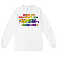 White What a beautiful day to respect other people's Long Sleeve Tee - CowGirlArtShop