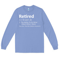Colony Blue Retired Definition Not My Problem Anymore Funny Retirement Long Sleeve Tee - minhPixels