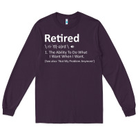 Plum Retired Definition Not My Problem Anymore Funny Retirement Long Sleeve Tee - minhPixels
