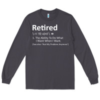 Smoke Retired Definition Not My Problem Anymore Funny Retirement Long Sleeve Tee - minhPixels