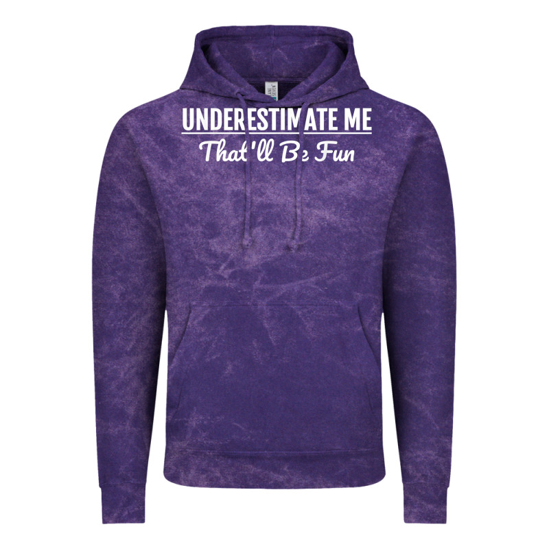 Underestimate Me That'll Be Fun  Funny Quote Gift Pun Vintage Hoodie by minhPixels | Teevron
