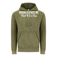 Vintage Olive Underestimate Me That'll Be Fun  Funny Quote Gift Pun Vintage Hoodie - minhPixels
