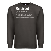 Smoke Retired Definition Not My Problem Anymore Funny Retirement Premium Sweatshirt - minhPixels
