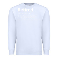 White Retired Definition Not My Problem Anymore Funny Retirement Premium Sweatshirt - minhPixels