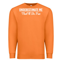 Carrot Underestimate Me That'll Be Fun  Funny Quote Gift Pun Premium Sweatshirt - minhPixels