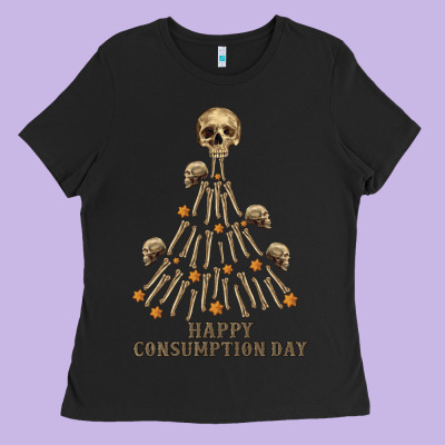 Happy Consumption Day Ladies Tee Designed By Ranaportraitstore