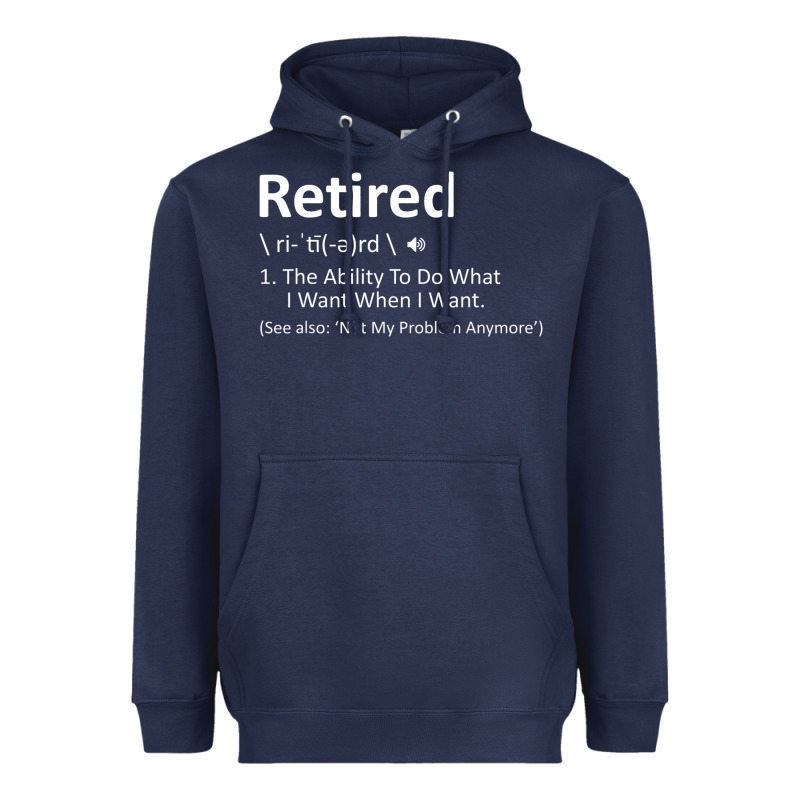 Retired Definition Not My Problem Anymore Funny Retirement Heavyweight Hoodie by minhPixels | Teevron