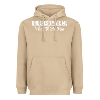 Mushroom Underestimate Me That'll Be Fun  Funny Quote Gift Pun Heavyweight Hoodie - minhPixels