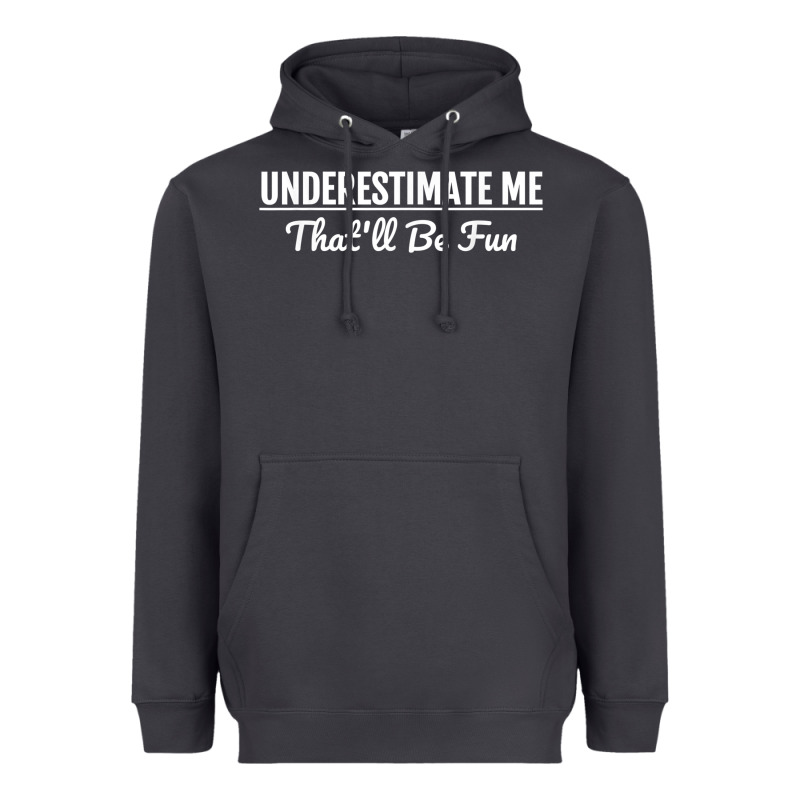 Underestimate Me That'll Be Fun  Funny Quote Gift Pun Heavyweight Hoodie by minhPixels | Teevron