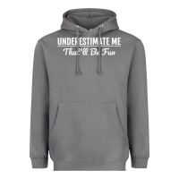 Storm Underestimate Me That'll Be Fun  Funny Quote Gift Pun Heavyweight Hoodie - minhPixels
