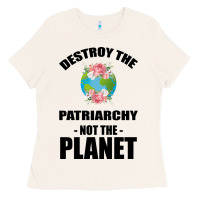 Bone Destroy the patriarchy not the planet Ladies Tee - Bettercallsaul