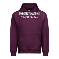 Mauve Wine Underestimate Me That'll Be Fun  Funny Quote Gift Pun Urban Hoodie - minhPixels