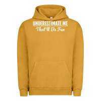 Pigment Peanut Butter Underestimate Me That'll Be Fun  Funny Quote Gift Pun Urban Hoodie - minhPixels