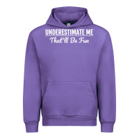 Tulip Underestimate Me That'll Be Fun  Funny Quote Gift Pun Urban Hoodie - minhPixels