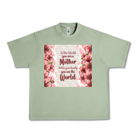 Oil Green to the world you are a mother but to your family y Urban Heavy Tee - TumblerDesignByShophia