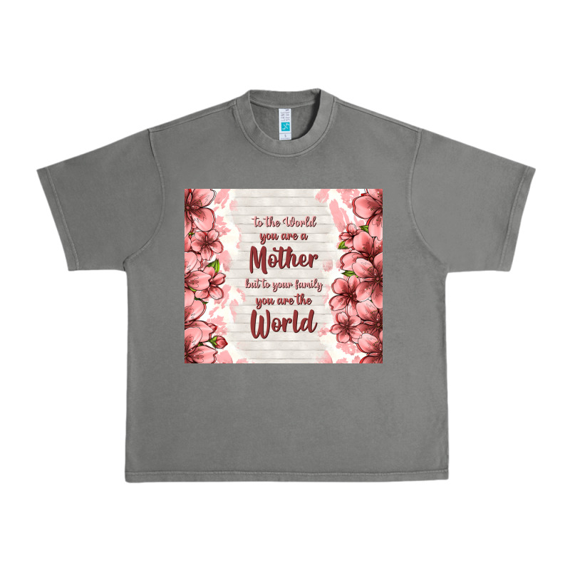 To The World You Are A Mother But To Your Family Y Urban Heavy Tee by TumblerDesignByShophia | Teevron