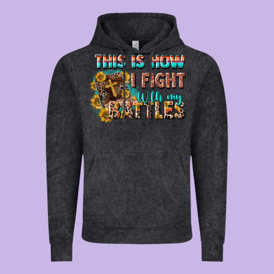 This Is How I Fight With My Battles Vintage Hoodie Designed By Cowgirlartshop