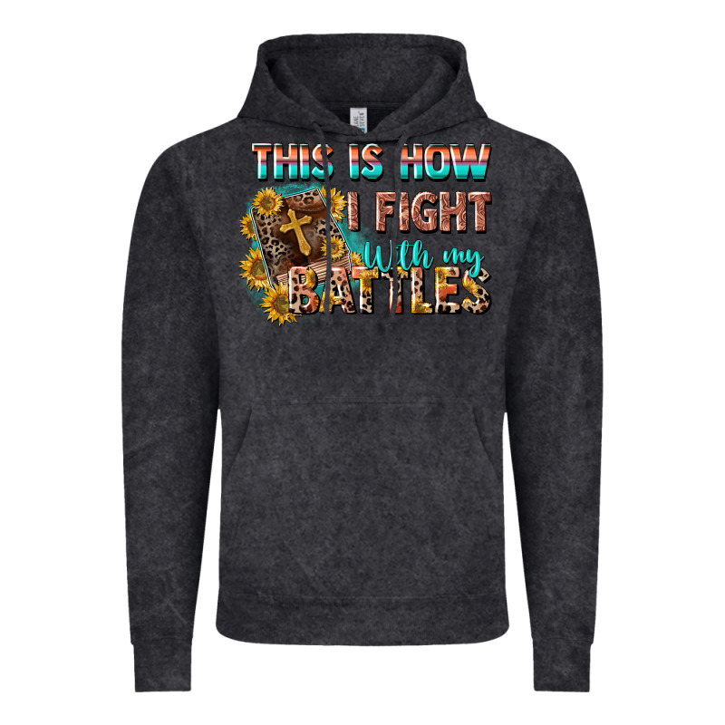 This Is How I Fight With My Battles Vintage Hoodie by CowGirlArtShop | Teevron
