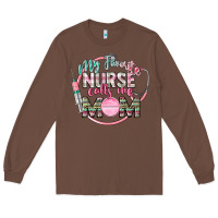 Chestnut My favorite Nurse calls me mom Long Sleeve Tee - CowGirlArtShop