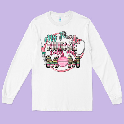 My Favorite Nurse Calls Me Mom Long Sleeve Tee Designed By Cowgirlartshop