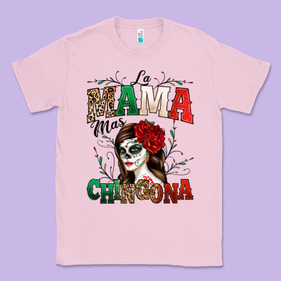 La Mama Mas Chingona Classic Tee Designed By Texasbilliewilder