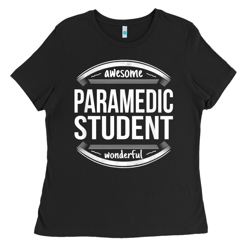 Paramedic Student Gifts Appreciation Funny Job T Shirt Ladies Tee by minhPixels | Teevron